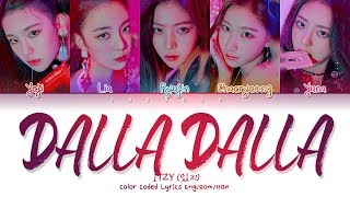 ITZY 있지 quotDALLA DALLA달라달라quot Color Coded Lyrics EngRomHan가사 [upl. by Narik106]