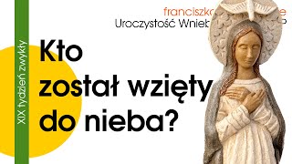 Kto został wzięty do nieba 15 VIII 2024 [upl. by Gretna]