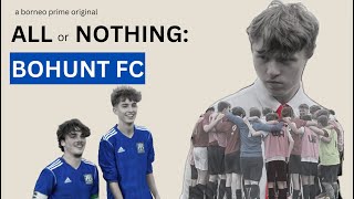 All or Nothing Bohunt FC  Full Documentary [upl. by Anama]