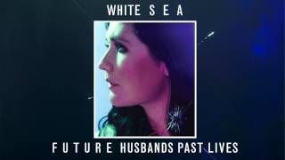 White Sea  Future Husbands Past Lives AUDIO [upl. by Fenton]