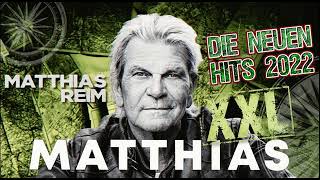 NEU ❕ REIM ✿◕‿◕✿ MATTHIAS ✿◕‿◕✿ DIE NEUEN HITS ✿◕‿◕✿ DER NEUE ALBUM HITMIX 2022 [upl. by Esinal]