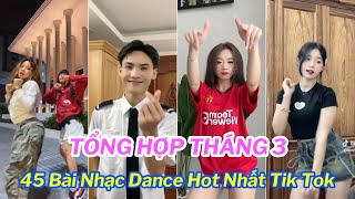 💥TỔNG HỢP TIK TOK THÁNG 32024  🎶Top 45 Bài Nhạc Dance Triệu View Gây Sốt Trên Tik Tok [upl. by Florin]