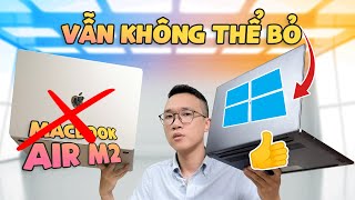 Sau 1 tháng dùng Macbook Air M2 15quot làm máy chính VẪN không thể bỏ Windows 😭 [upl. by Dominica]