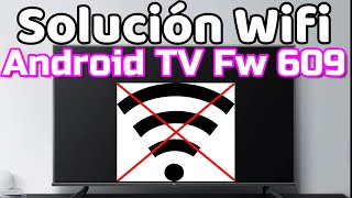 Solución Wifi Android TV Firmware 609 TCL RCA Hitachi Mejorar Wifi de TV Android TV Arreglar Wifi [upl. by Willem687]