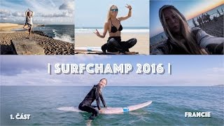 Surfchamp  první část první úraz chrousti a hlavně první zážitky ze surf life ve Francii [upl. by Wanfried]