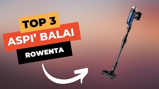 🔥 TOP 3  Meilleur Aspirateur Balai Rowenta 2024 [upl. by Lirba]