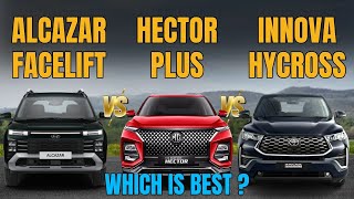 2024 Hyundai Alcazar Facelift Vs Hector Plus Vs Innova Hycross  Which is Best   Antique Auto Car [upl. by Leahciam]