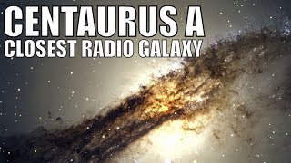 CENTAURUS A  Closest QuasarRadio Galaxy to Us [upl. by Melissa]