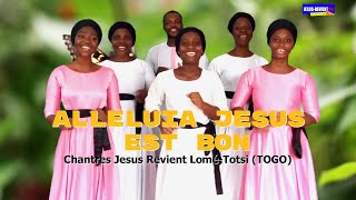 ⚪️◾️Clip officiel  ALLELUIA JESUS EST BON  CHANTRES JESUSREVIENT LOMÉ  TOGO [upl. by Yrrad]