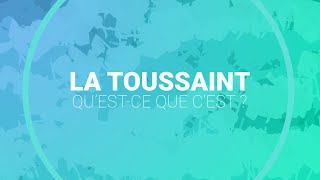 La Toussaint  questce que cest [upl. by Nangem]