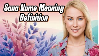 Sana Name meaning amp DictionaryDefinition [upl. by Jenkel]