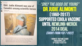 Good die young Dr Judie Alimonti 19602017 supported Ebola vaccine until NewLinkMerck 2014 deal [upl. by Zielsdorf]