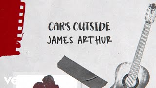 James Arthur  Cars Outside Official Lyric Video [upl. by Flossy378]