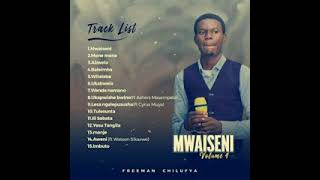 MWAISENI BY FREEMAN CHILUFYA [upl. by Junna]