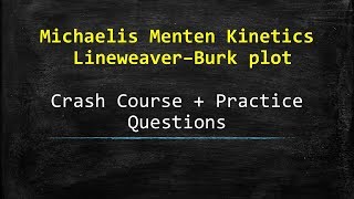 Michaelis Menten Kinetics  Crash Course  Most probable Question [upl. by Attelrak]