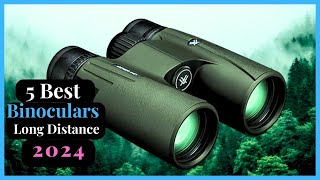 TOP 5 Best Binoculars For Long Distance Viewing 2024  Reviews amp Buyers Guide [upl. by Anauqes]