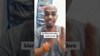 KLARIFIKASI DARI SODARA WASIT AL KAF yang ada di indonesia [upl. by Hwang376]