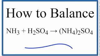 How to Balance NH3  H2SO4  NH42SO4 ammonia plus sulfuric acid [upl. by Pincince554]