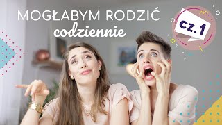 Dlaczego mogłabym rodzić codziennie cz1  ODC 9  mama lama [upl. by Callie]