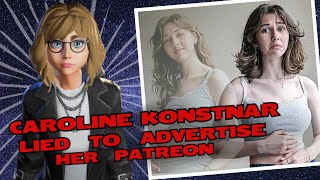 Caroline Konstnar Lied To Advertise Her Patreon [upl. by Emmott]