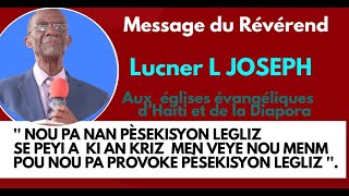 Message du Pasteur Lucner L Joseph pour le secteur évangélique d’Haiti et de la diaspora [upl. by Nedearb]