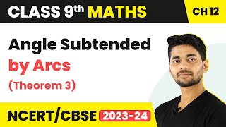 Angle Subtended by Arcs Theorem 3  Circles  Class 9 Maths [upl. by Akkeber]