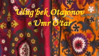 Ulugbek Otajonov  Umr otar [upl. by Jenei]