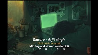 SAWARE  Arijit Singh dhalti raat ka ek musafir lyrics [upl. by Gean936]