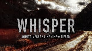 Dimitri Vegas amp Like Mike vs Tiesto  Whisper [upl. by Akiehsat]