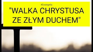 Ewangelia  20241011 Łk 11 1526 quotWalka Chrystusa ze złym duchemquot [upl. by Iorgo]