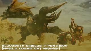 Bloodbath Diablos  Pentagon MHGU X CODBO OST Mashup [upl. by Brey]