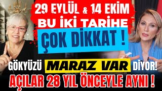 29 EYLÜL amp 14 EKİM Bu İki Tarihe ÇOK DİKKAT Gökyüzü “MARAZ” Var Diyor Açılar 28 Yıl Önceyle Aynı [upl. by Ydnor804]