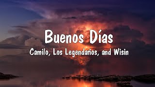 Wisin Camilo Los Legendarios  Buenos Días LetraLyrics [upl. by Carney]