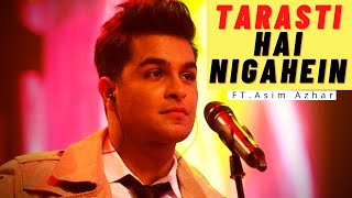 Tarasti Hai Nigahen  Lyrics Video  Ft Asim Azhar  Zenab Fatimah Sultan  Manoj Saroj [upl. by Euqinomod]