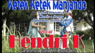 Hendri K  Ketek Ketek Manjando [upl. by Zachariah]