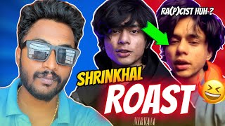 ಕರ್ನಾಟಕ ಜನ Racist  SHRINKHAL ROAST [upl. by Ardnoyek551]