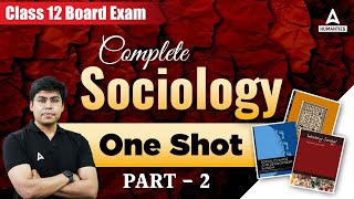 Sociology Class 12 One Shot  Sociology Complete Revision of Book 2 [upl. by Gweneth150]