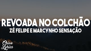 Zé Felipe e Marcynho Sensação  Revoada No Colchão LetraLyrics [upl. by Sophi]