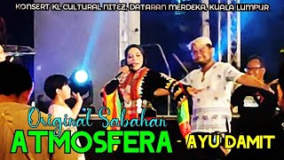 🔴ORIGINAL SABAHAN Atmosfera Cover By AYU DAMIT Live Konsert KL CULTURAL NITEZ Dataran Merdeka [upl. by Shien799]