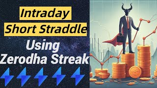 Intraday Short Straddle On Bank Nifty Using Zerodha Streak  streak [upl. by Otsenre]