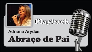 PLAYBACK  Abraço de Pai  Adriana [upl. by Drofdeb]