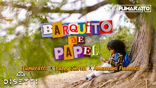 Barquito de Papel  Fumaratto Puppy Sierna amp Amenadiel Flamenco [upl. by Michaela354]