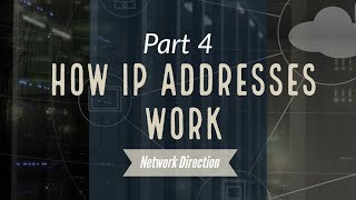 How IP Addresses Work  Network Fundamentals Part 4 [upl. by Enilreug201]