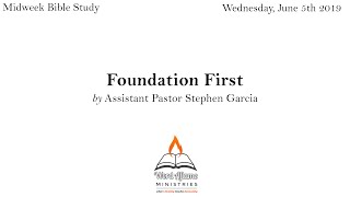 quotFoundation Firstquot by Assistant Pastor Stephen Garcia June 5th 2019 [upl. by Hippel]