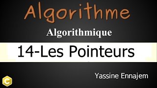 14Algorithme Les Pointeurs [upl. by Krystle]