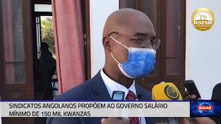 SINDICATOS ANGOLANOS PROPÕEM AO GOVERNO SALÁRIO MÍNIMO DE 150 MIL KWANZAS [upl. by Ynnol]