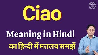 Ciao meaning in Hindi  Ciao ka matlab kya hota hai  Ciao full form [upl. by Adihsar886]