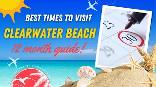 The BEST and WORST times to visit Clearwater Beach  a 12 month guide [upl. by Drofxer]