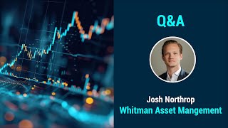 Vox Markets Fund Manager Series Josh Northrop of Whitman Asset Management [upl. by Faust]