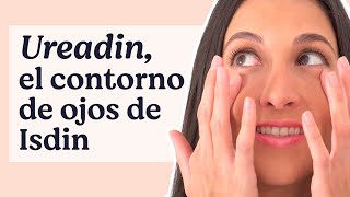 Antiedad antibolsas antiojeras👀 ¡UREADIN el contorno de ojos de Isdin  Mifarma by Atida [upl. by Asiul300]